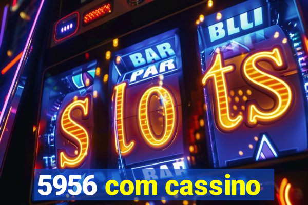 5956 com cassino